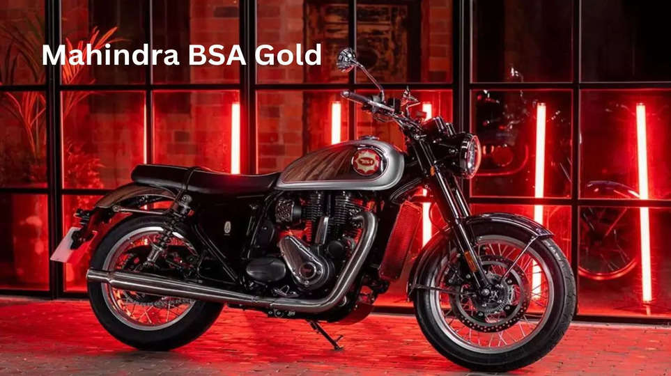 रॉयल एनफील्ड को टक्कर देने महिंद्रा ने लॉन्च की अपनी बाइक ,देखिए नई Mahindra BSA Gold का धमाल